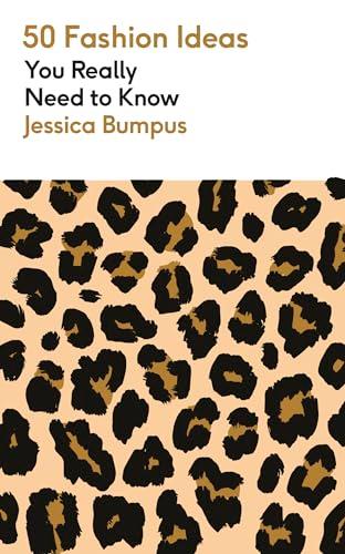 50 Fashion Ideas You Really Need to Know                                                                                                              <br><span class="capt-avtor"> By:Bumpus, Jessica                                   </span><br><span class="capt-pari"> Eur:12,99 Мкд:799</span>